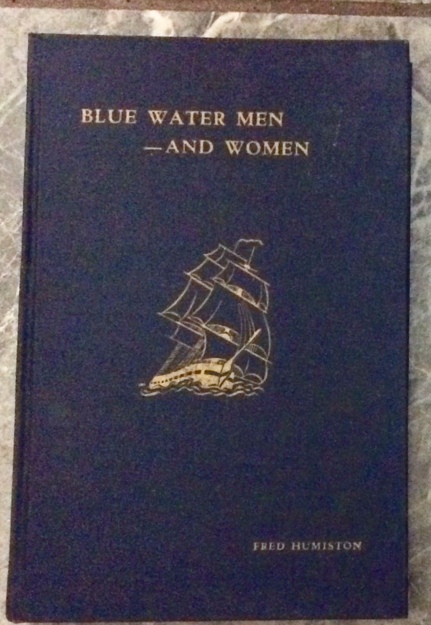 "Blue Water Men—And Women" by Fred Humiston VINTAGE 1965 Hardcover Vingettes Of Maine Clipper: VINTAGE 1965 Hardcover Vingettes Of Maine Clipper Ships Nautical History. "Blue Water Men—And Women" by Fred Humiston. HARDCOVER 1965 Guy Gannett Publishing Company Stated 1st Edition 2nd Printing w
