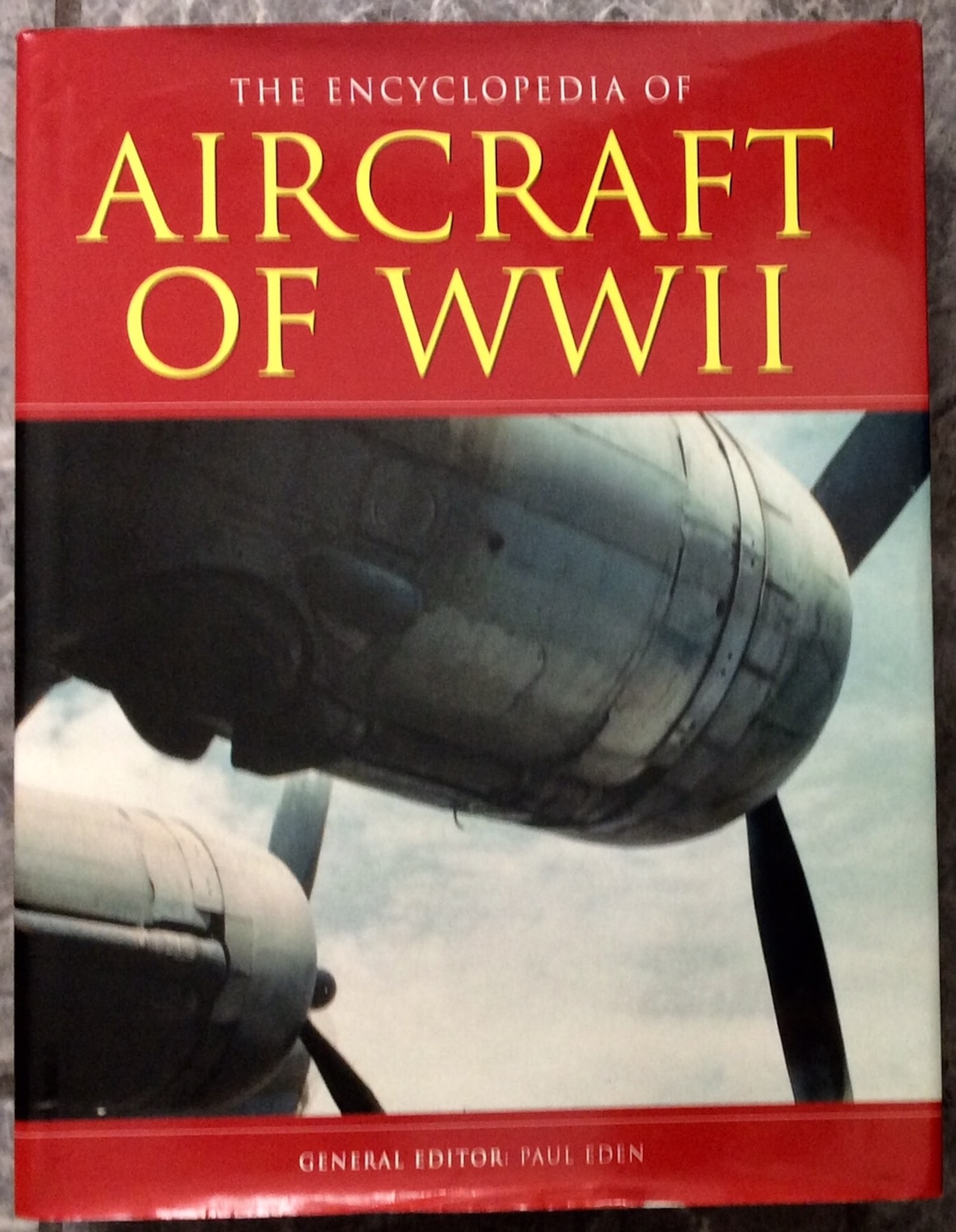 "The Encyclopedia Of Aircraft of WWII" edited by Paul Edin Hardcover 2004 History Of WWII Aircraft (1 of 5)