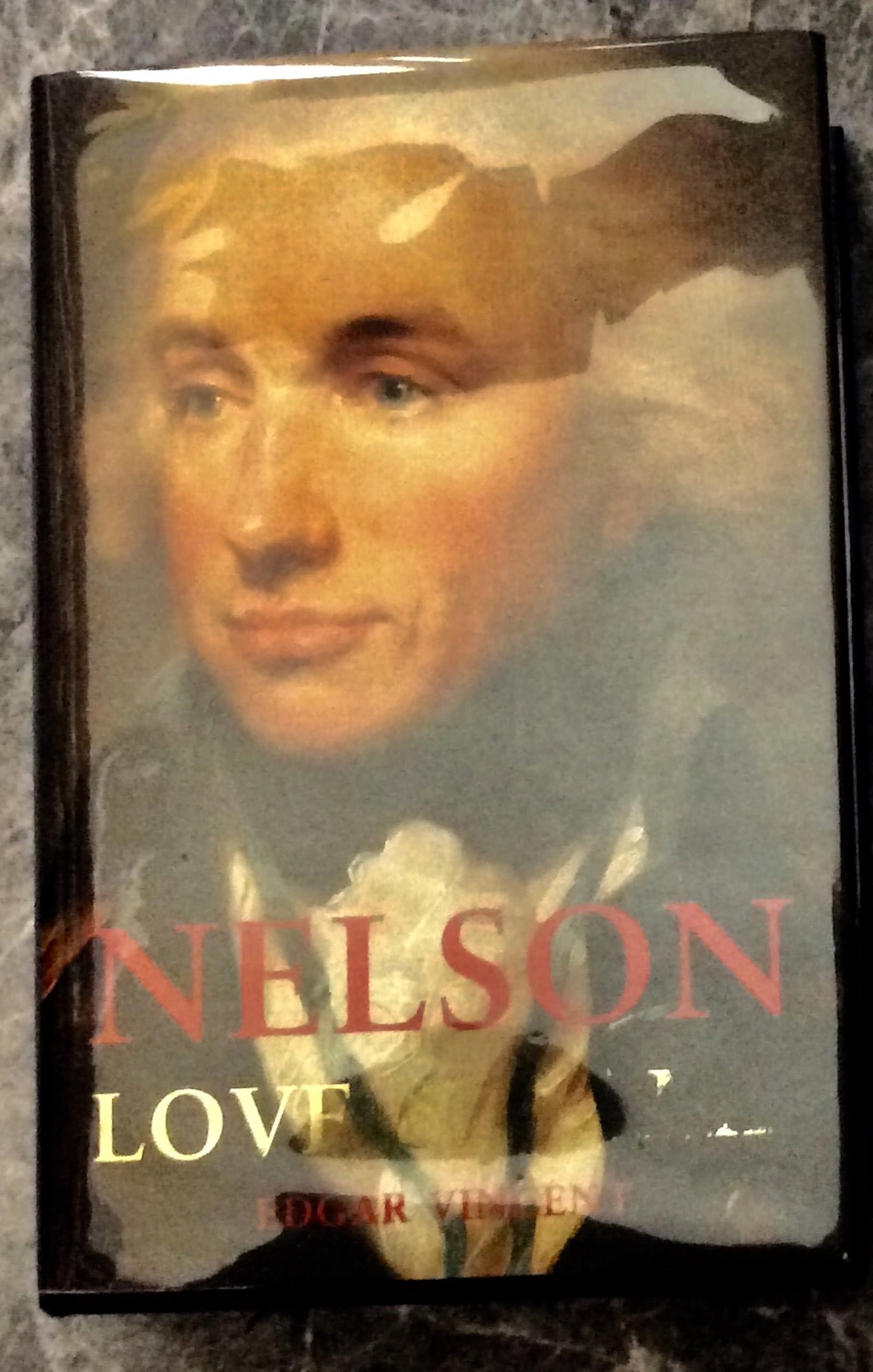 "Nelson: Love and Fame" by Edgar Vincent 2003 Hardcover Biography Of Great English Admiral 1st (1 of 3)