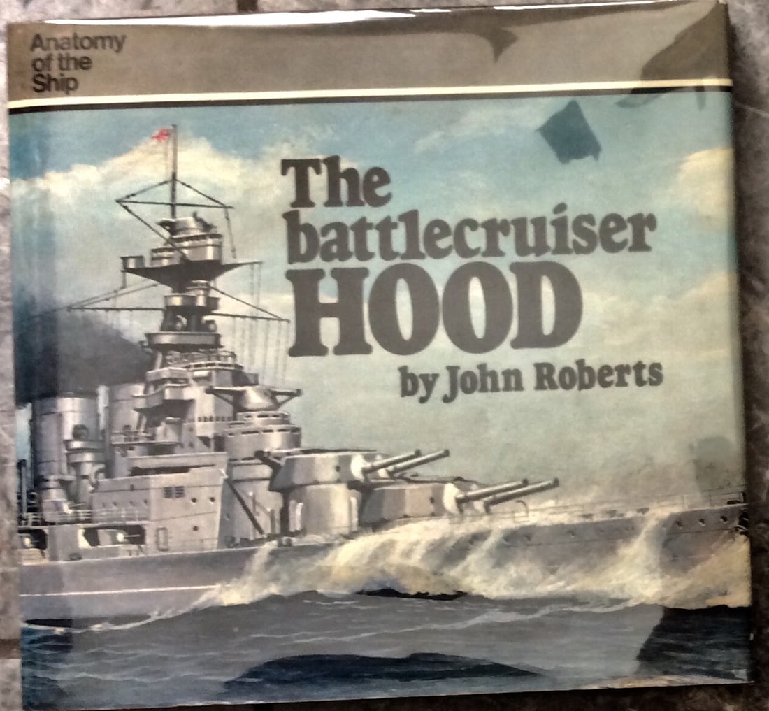 "The Battlecruiser Hood: Anatomy of the Ship" by John Roberts Hardcover 1982 History/Architecture Of (1 of 4)