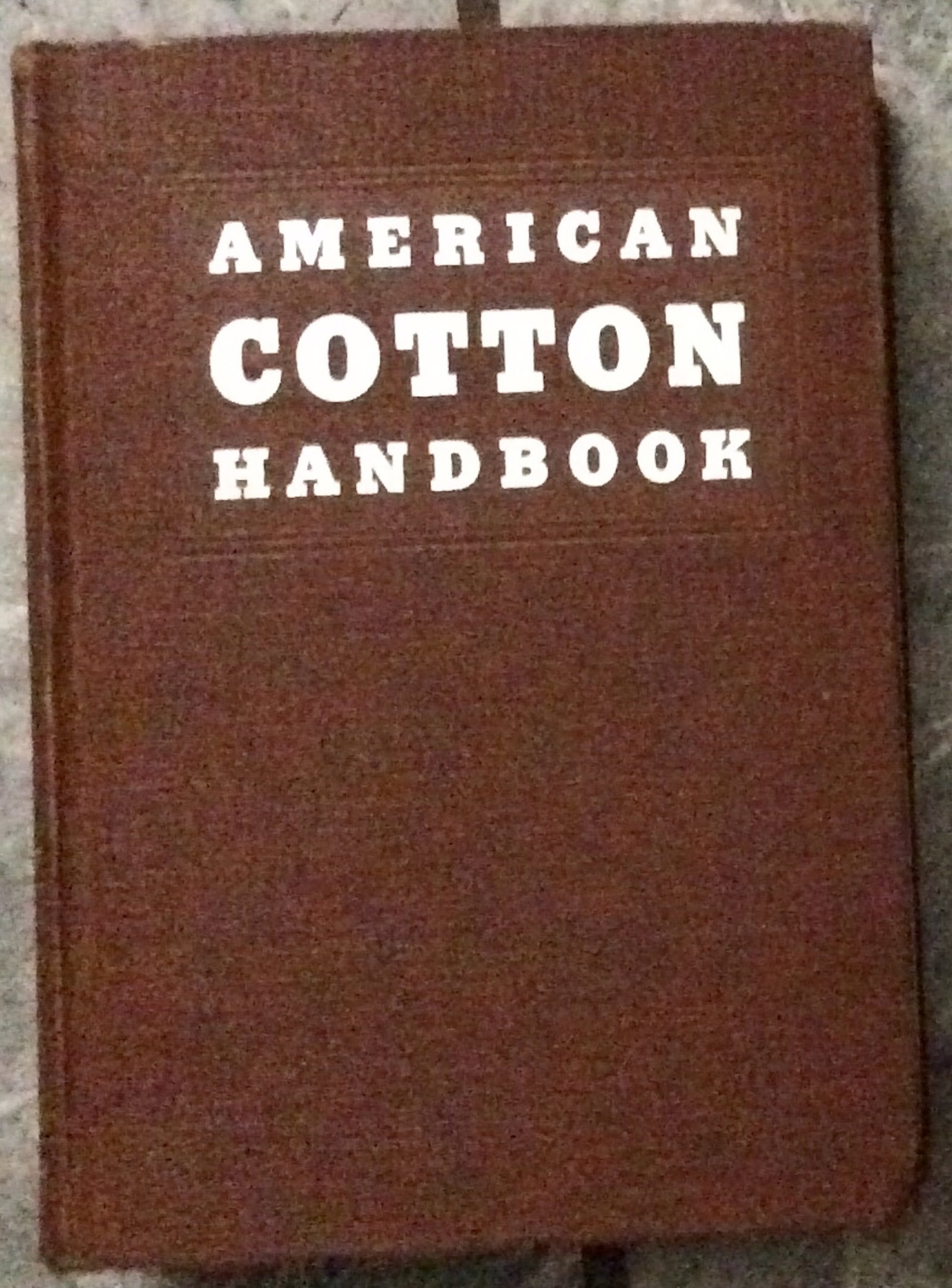 "American Cotton Handbook" by Gilbert Merrill 1941 Hardcover History Of Cotton Fabric Stated 1st (1 of 5)