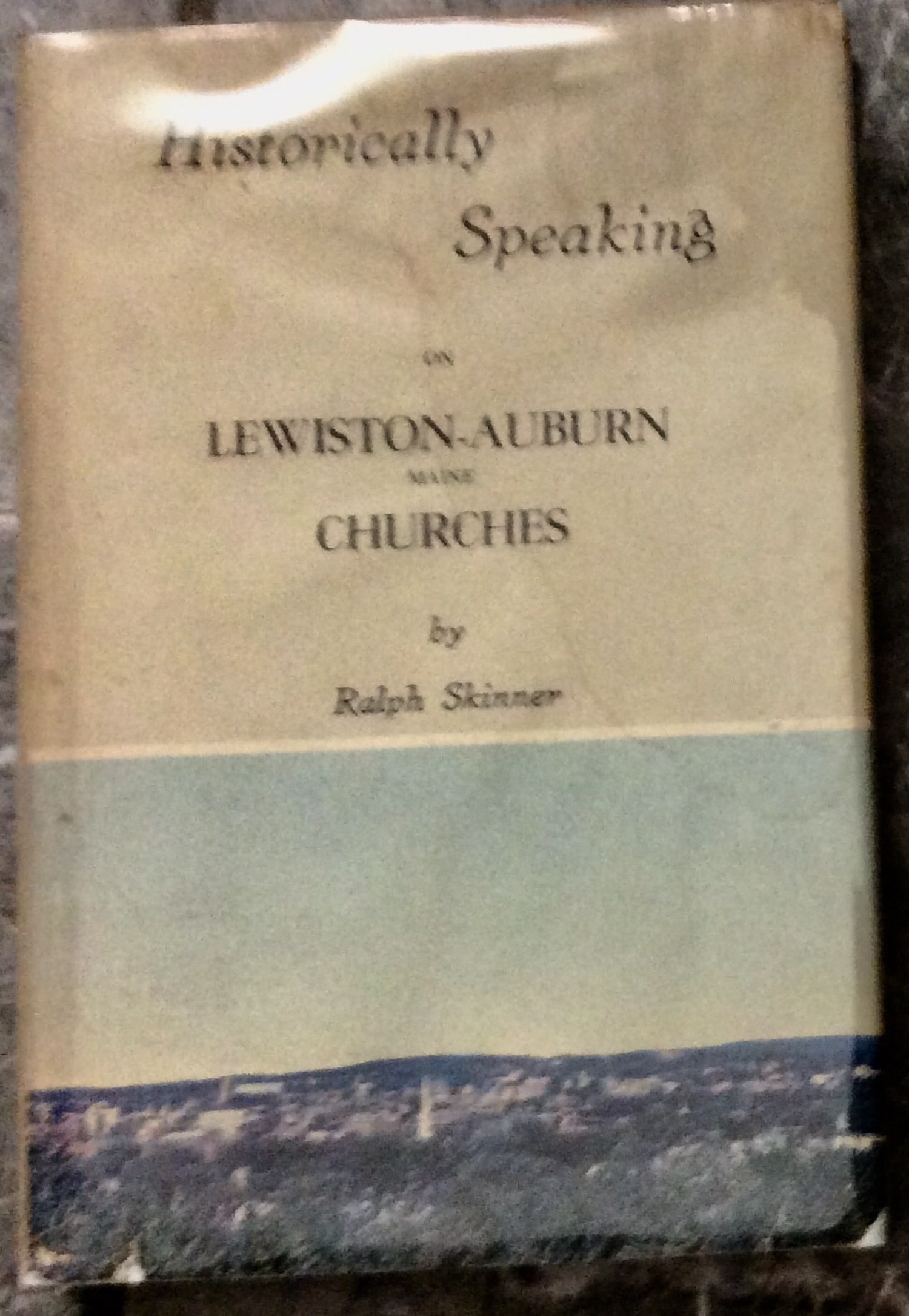 AUTHOR SIGNED "Historically Speaking On Lewiston-Auburn Maine Churches" by Ralph Skinner 1965 (1 of 2)