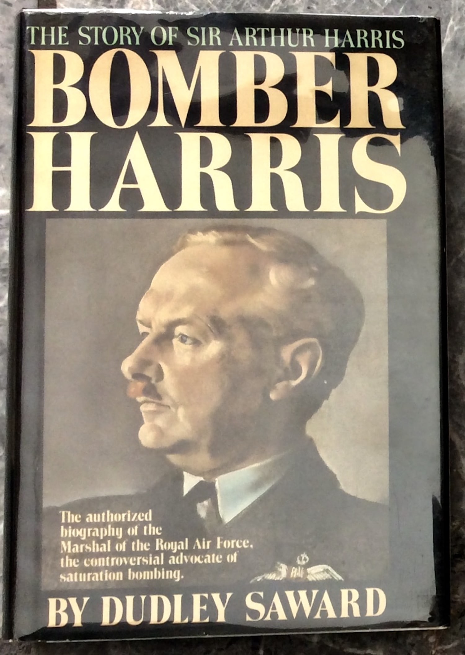 "Bomber Harris" by Dudley Saward Hardcover 1985 Biography Of British Bomber Command In WWII Stated: Hardcover 1985 Biography Of British Bomber Command In WWII Stated 1st American Edition 1st Printing In Dust Jacket. "Bomber Harris: The Story Of Marshal Of The Royal Air Force, Sir Arthur Harris" by D