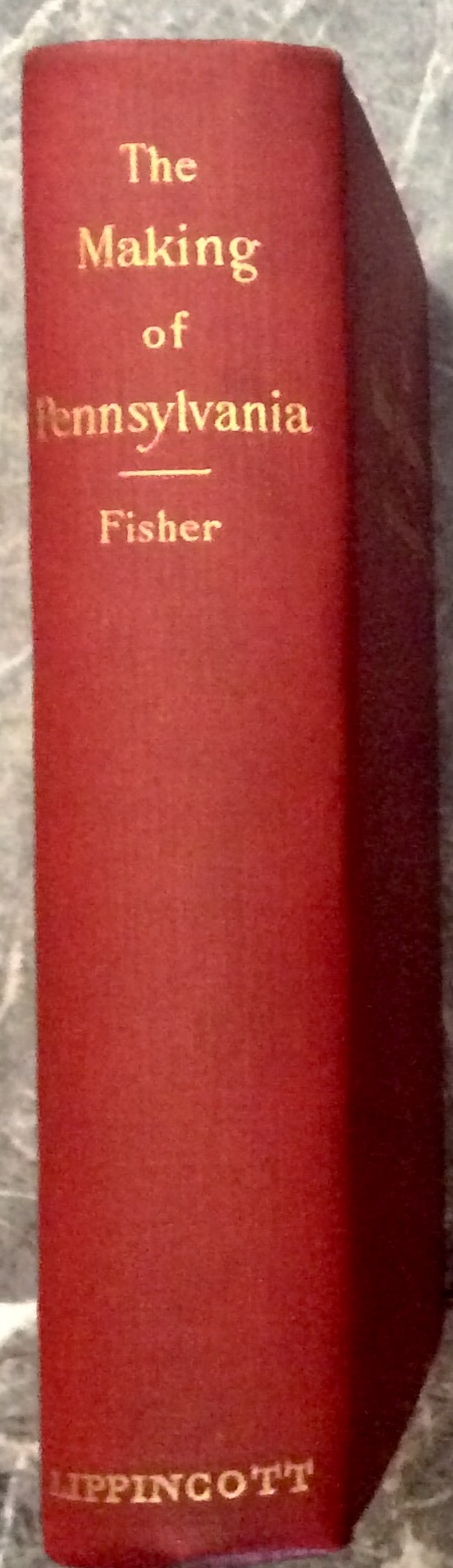 "The Making of Pennsylvania:" by Sydney Fisher ANTIQUE Hardcover 1908 History Of Pennsylvania (1 of 3)