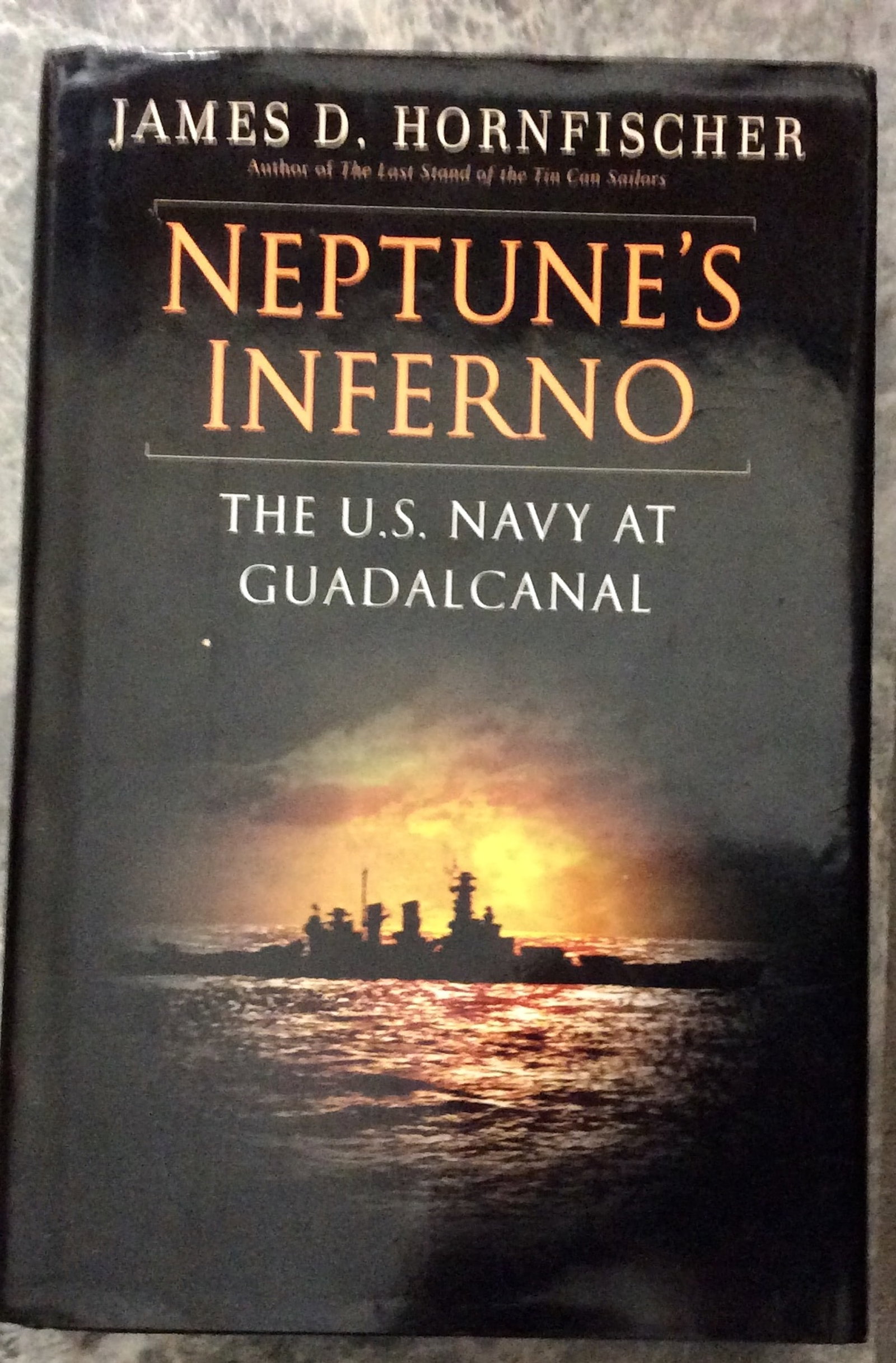 "Neptunes Inferno: US Navy At Guadalcanal" by James Hornfischer 2011 Hardcover Curcial Battles In (1 of 4)