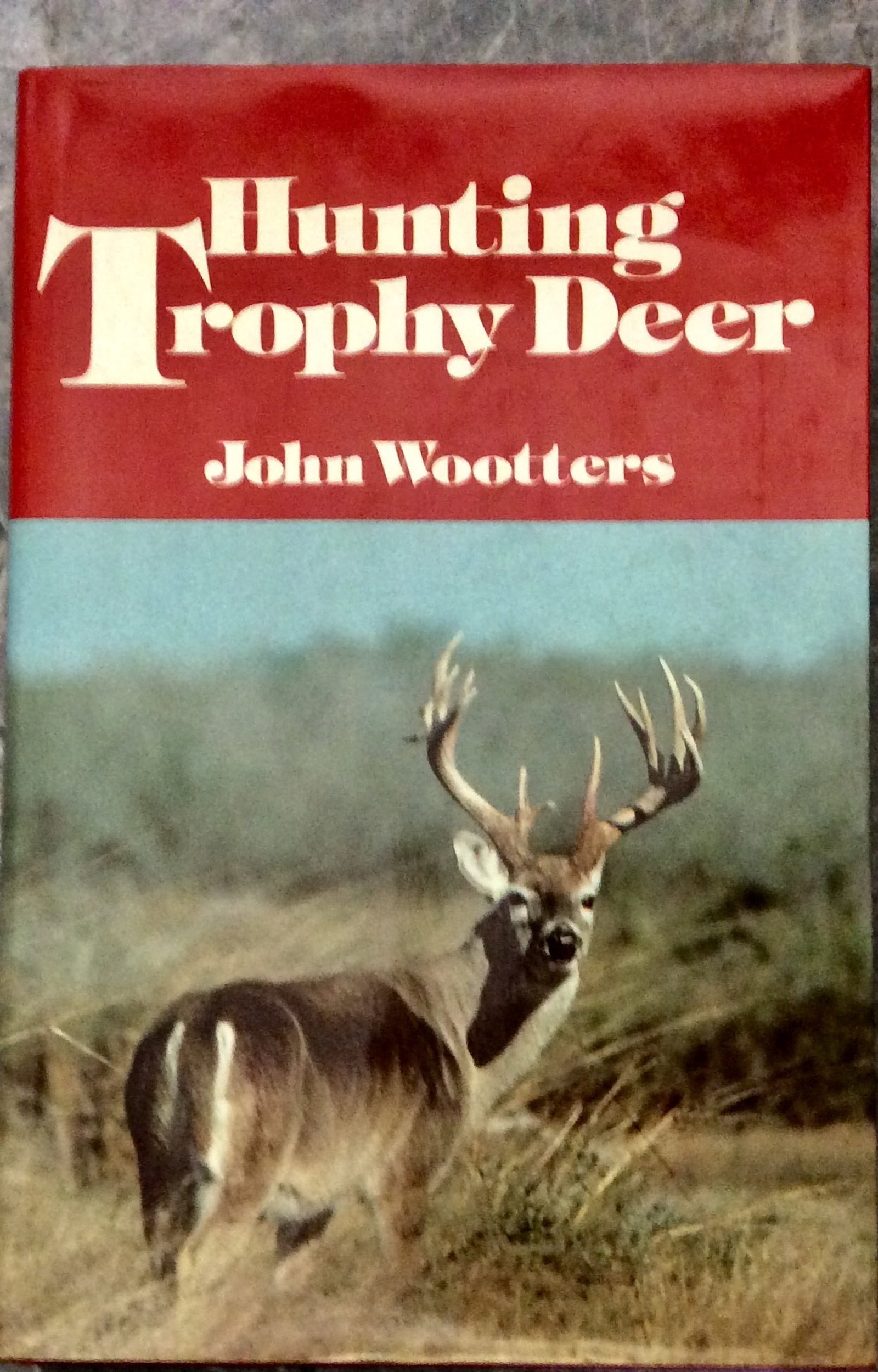 "Hunting Trophy Deer" by John Wootters 1977 Hardcover Outlines Deer Biology Behavior, & Sensory: "Hunting Trophy Deer" by John Wootters 1977 Hardcover Outlines Deer Biology Behavior, & Sensory Patterns. HARDCOVER 1977 Winchester Press 1st Edition stated 2nd Printing with "Second printing 1977" on