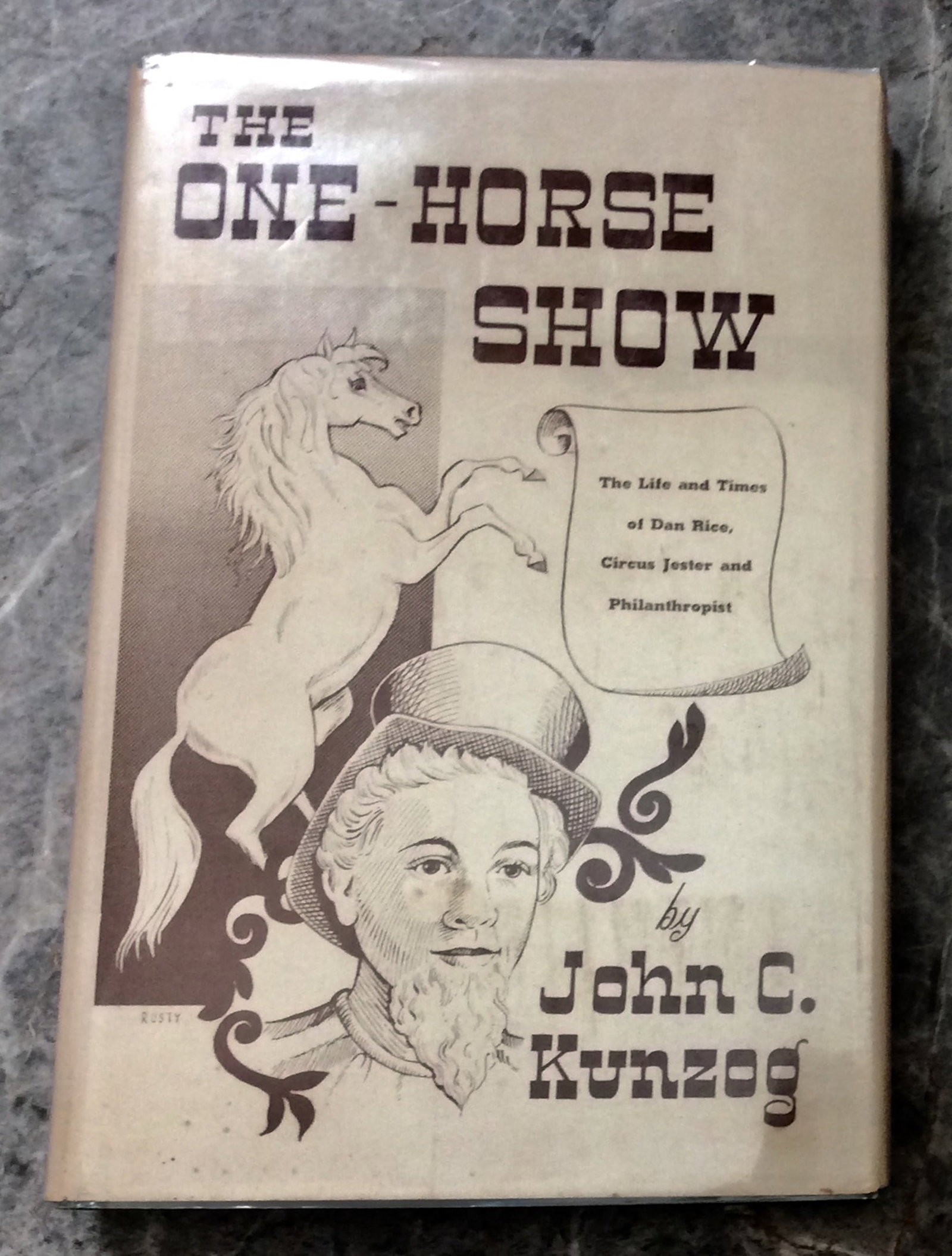 "One-Horse Show" by John Kunzog Hardcover 1962 Early Circus Memoir 1st Edition 1st Printing In DJ (1 of 3)