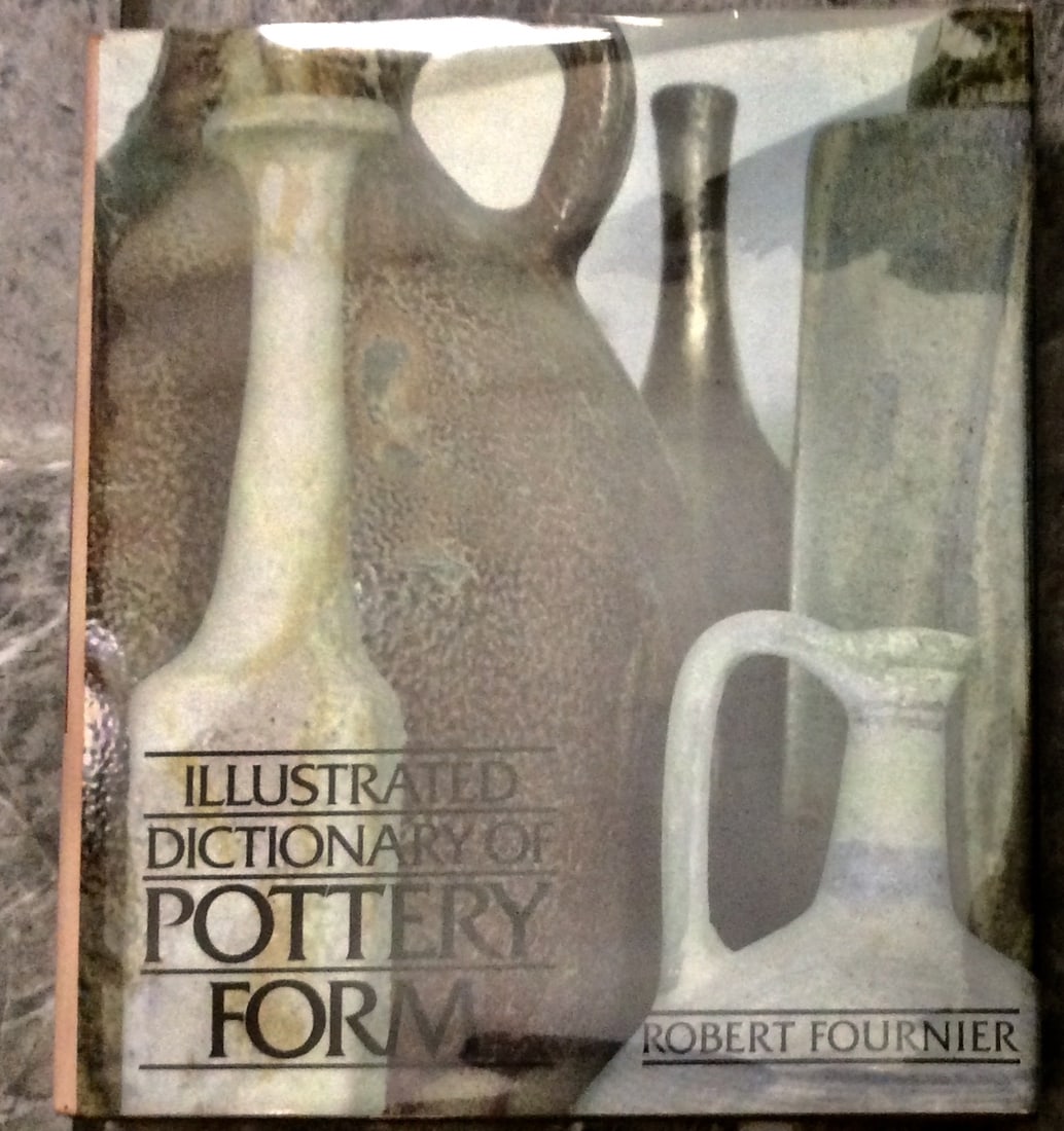 "Illustrated Dictionary Of Pottery Form" by Robert Fournier 1981 Hardcover Pottery Dictionary (1 of 3)