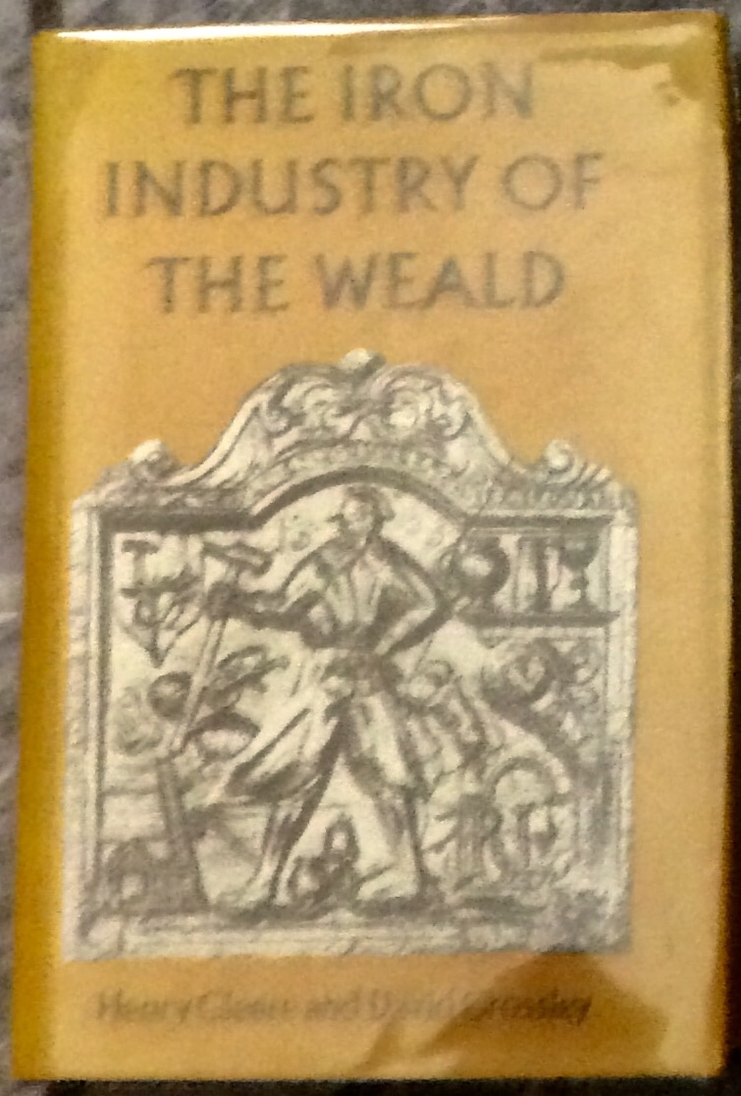 "The Iron Industry Of The Weald" by Henry Cleere 1985 Hardcover Development of Iron Industry From (1 of 3)