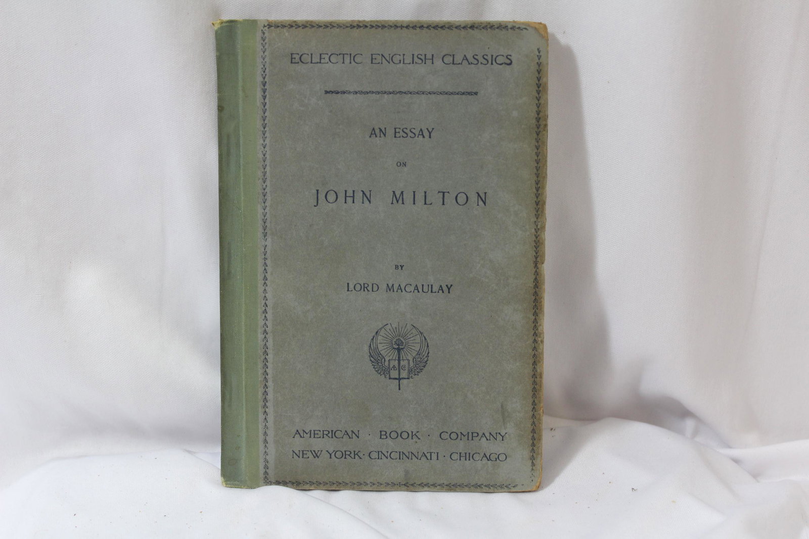 Eclectic English Classics - An Essay on John Milton: by Lord Macaulay - first edition, 1894