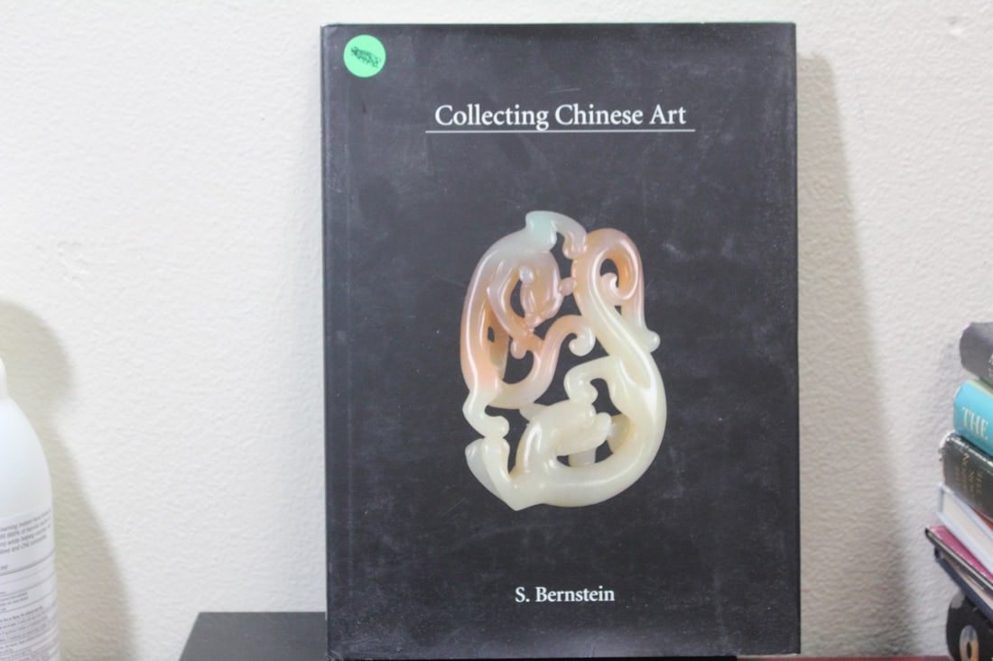 Hardcover Book: Collecting Chinese Art: by S. Bernstein - autographed by Author - rare