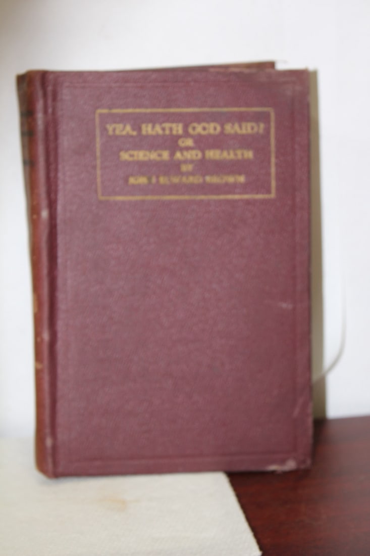 Book: Yea, Hath God Said? Or Science and Health: hardcover book by John Elward Brown