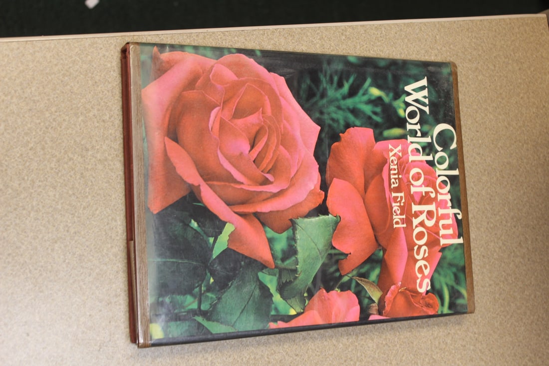 Hardcover Book: Colorful World of Roses: by Xenia Field 