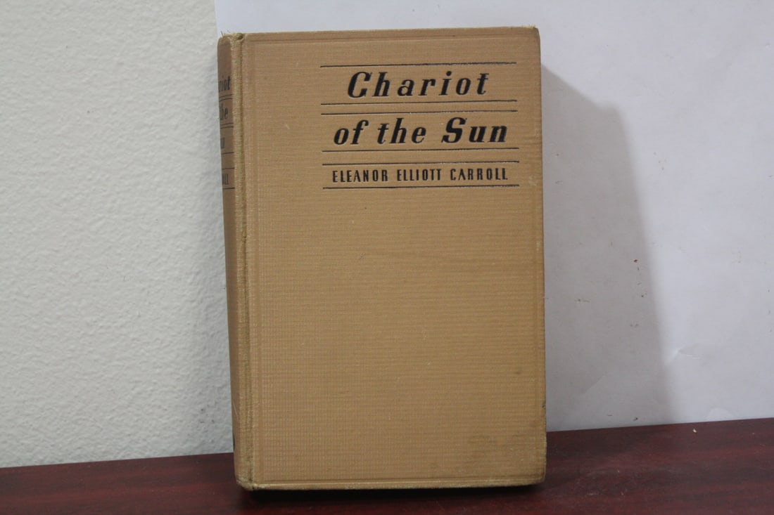Hardcover Book: Chariot of the Sun: by Eleanor Elliott Carroll