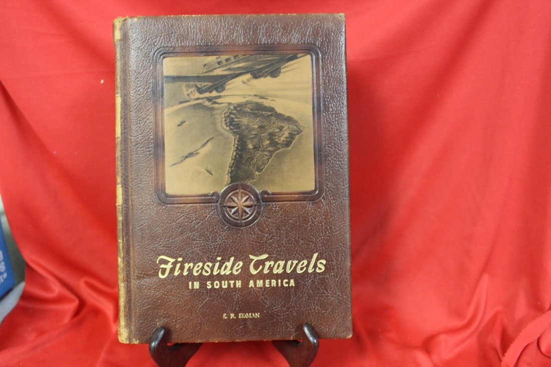 Fireside Travels in South America: First edition leather bound book by E.R. Edman - Rare - 1948