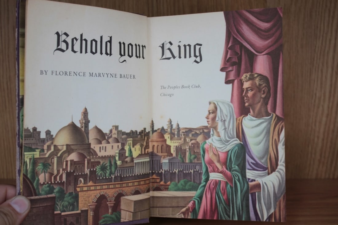Book - Behold Your King by Florence Marvyne Bauer: Hardcover - condition as shown on photos