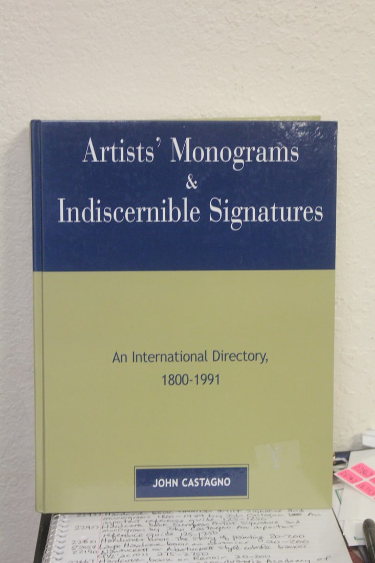 Artist' Monograms and Indiscernible Signatures: by John Castagno - hardcover book - an important reference guide