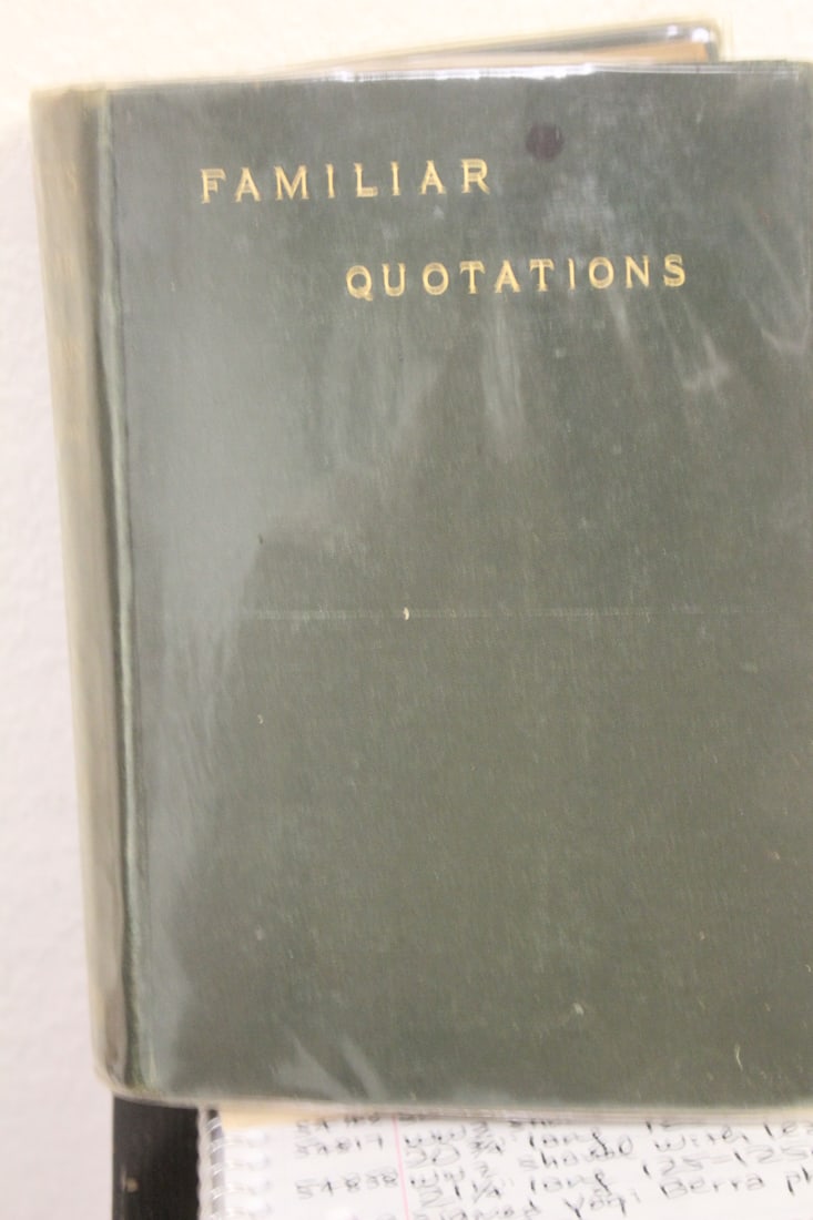 Hardcover Book: Familiar Quotations: dated 1885 - please note: some loose pages