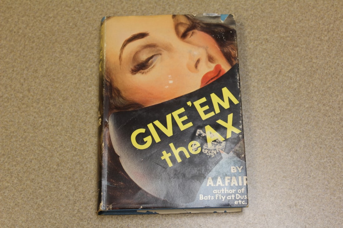 Hardcover Book: Give 'em The Ax: by A.A. Fair - with dust jacket
