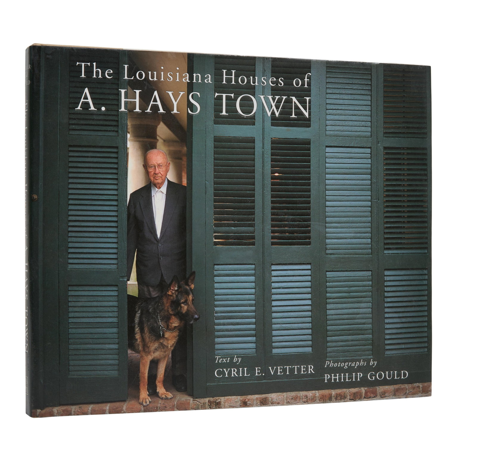 Cyril Vetter, "The Louisiana Houses of A. Hays Town," 1999, H,-10 3/8 in., W.- 12 1/4 in., D.- 7/8: Cyril Vetter, "The Louisiana Houses of A. Hays Town," 1999, photographs by Philip Gould, published by Louisiana State University Press, Baton Rough, with the original dust jacket, H,-10 3/8 in., W.- 1