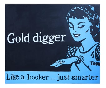 Todd Harris Goldman (American/Florida, b. 1969), "Gold Digger Like a Hooker...Just Smarter," H.- 60