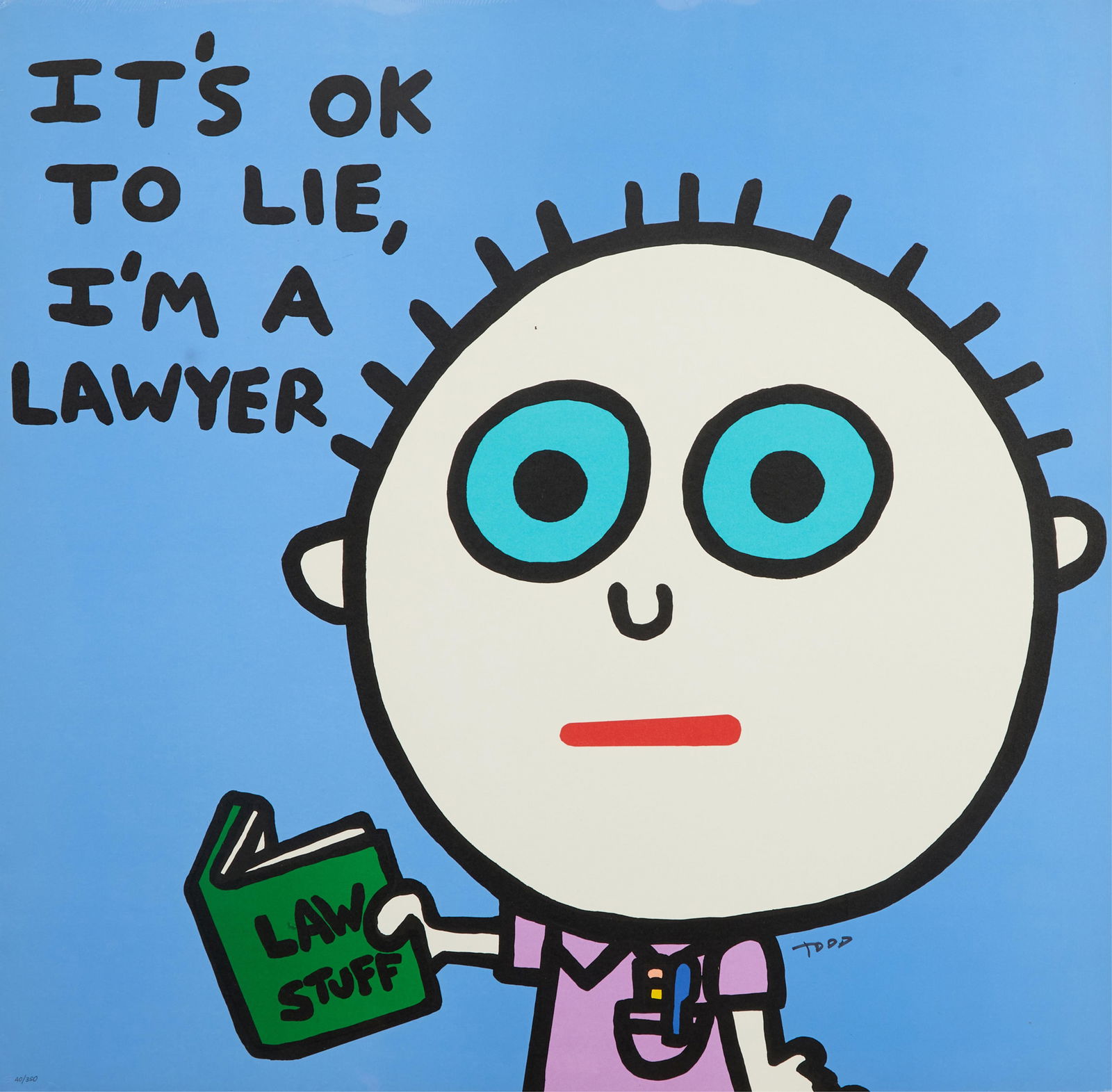 Todd Harris Goldman (American/Florida, b. 1969), "It's Okay to Lie, I'm a Lawyer," H.- 31 3/4 in., (1 of 5)