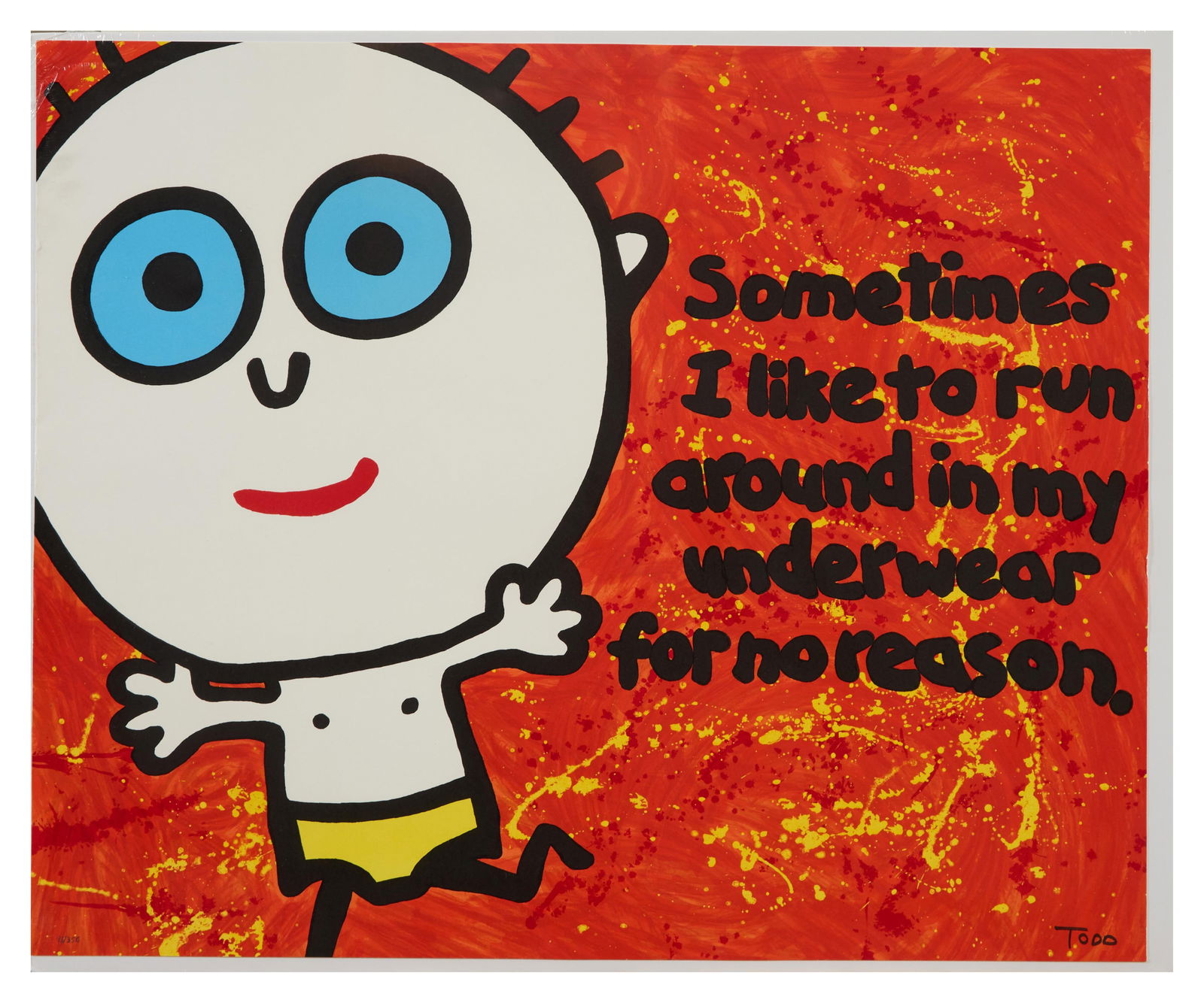 Todd Harris Goldman (American/Florida, b. 1969), "Sometimes I like to Run Around in my Underwear for: Todd Harris Goldman (American/Florida, b. 1969), "Sometimes I like to Run Around in my Underwear for No Reason," color lithograph on paper, signed lower right, numbered "93/350" lower left, unframed,