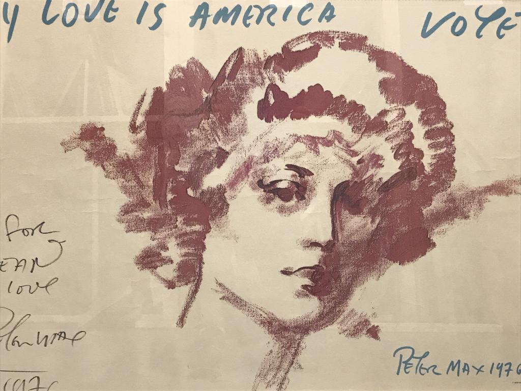 Signed & Inscribed Peter MAX 1976 ‘Vote!’ Poster: Framed 1976 Lithograph poster print of Peter Max’s ‘My Love is America - Vote!’ Featuring portrait drawing in center. To the left of image, inscription and signature read ‘for (illegible) love