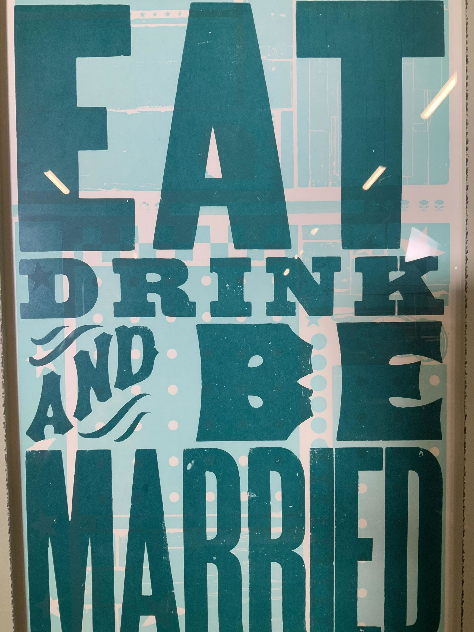 Hatch Show ‘Eat, Drink’ Letterpress: Hatch Show ‘Eat, Drink’ Letterpress, inscription to piece reads ‘Eat, Drink, and be Married c 2014 Hatch Show Print’, label to reverse reads ‘River Mill Art Gallery custom picture framing 50