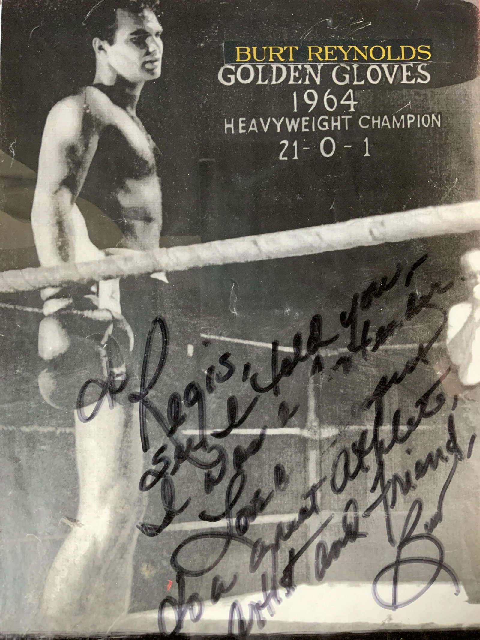 BURT REYNOLDS Signed Poster: BURT REYNOLDS Signed Poster, signature partially illegible, appears to read ‘Regis So I told you I was a contender Love & respect to a great athlete, artist, and friend Burt’, inscription reads ��