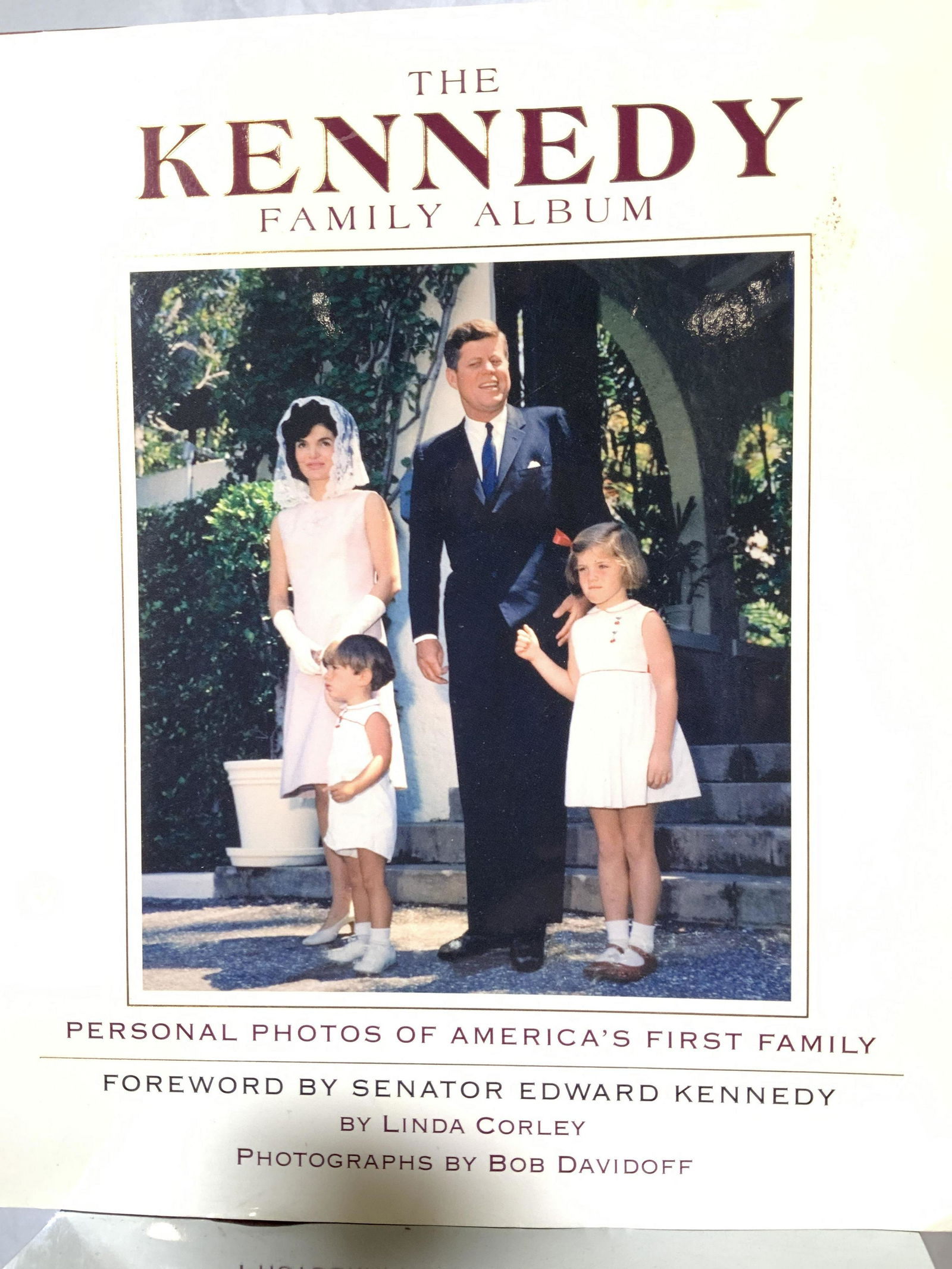 Signed to Joy Philbin The Kennedy Family Album: Photographer Bob Davidoff's Kennedy shots are exhilarating and historic, all put together in this ‘more than coffee table book’ of rich historical information about the black and white and colored