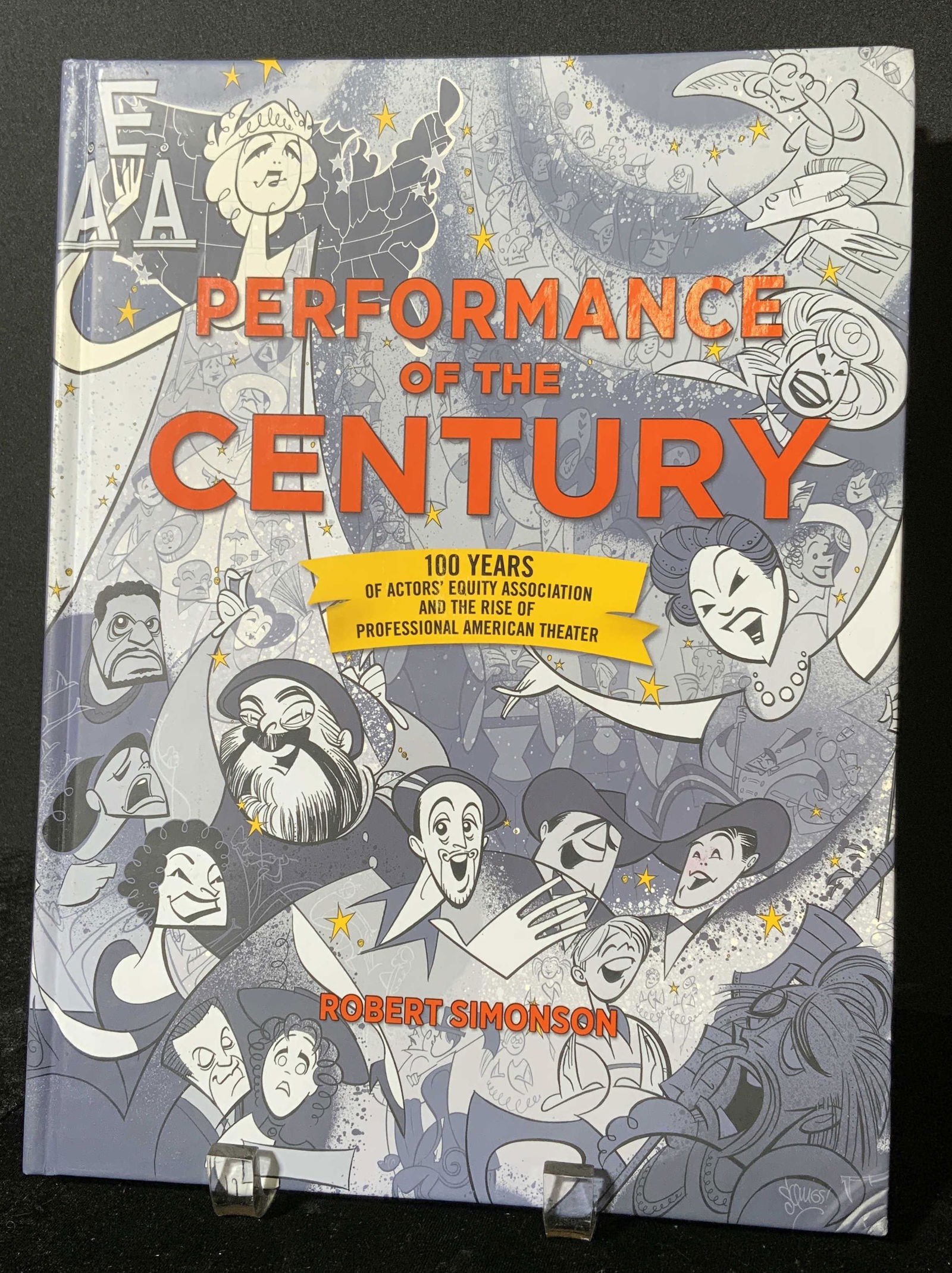 PERFORMANCE OF THE CENTURY Coffee Table Book: Hardcover book, Performance of the Century: 100 years of Actors Equity Association and The Rise of Professional American Theater by Robert Simonson. Wear is consistent with age and use. Measures appro