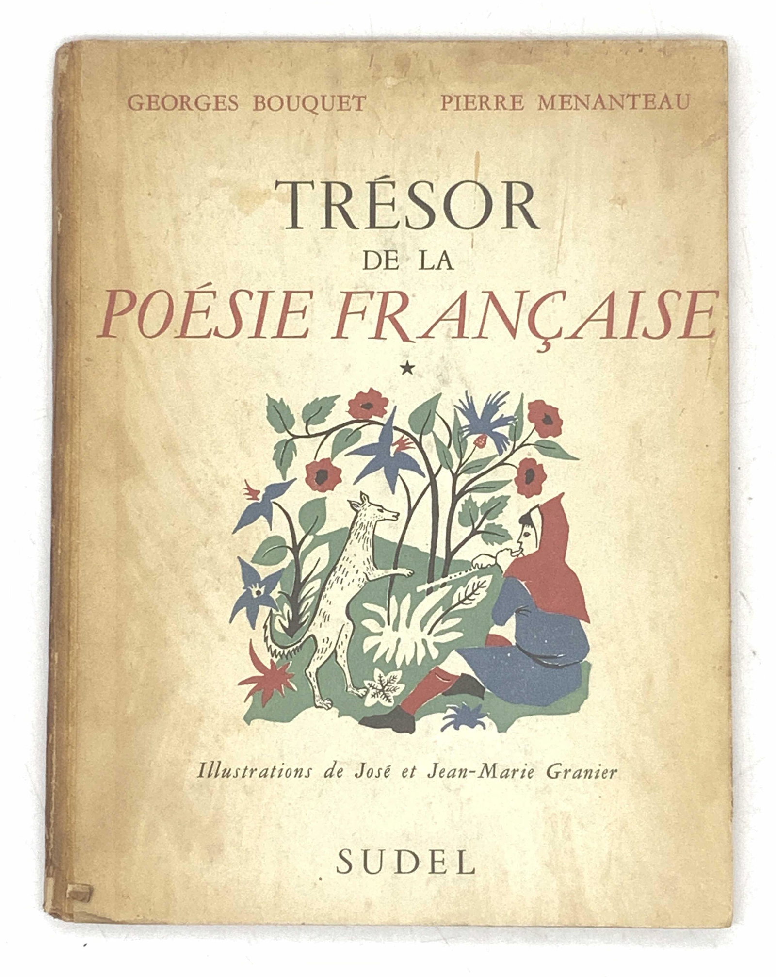 Tresor de la Poesie Francaise Antique Kids Book: Tresor de la Poesie Francaise by Georges Bouquet and Pierre Menanteau, illustrated by Jose & Jean-Marie Granier, published by Sudel, text in French, measures approx 9 x 7 in. surface wear consistent w