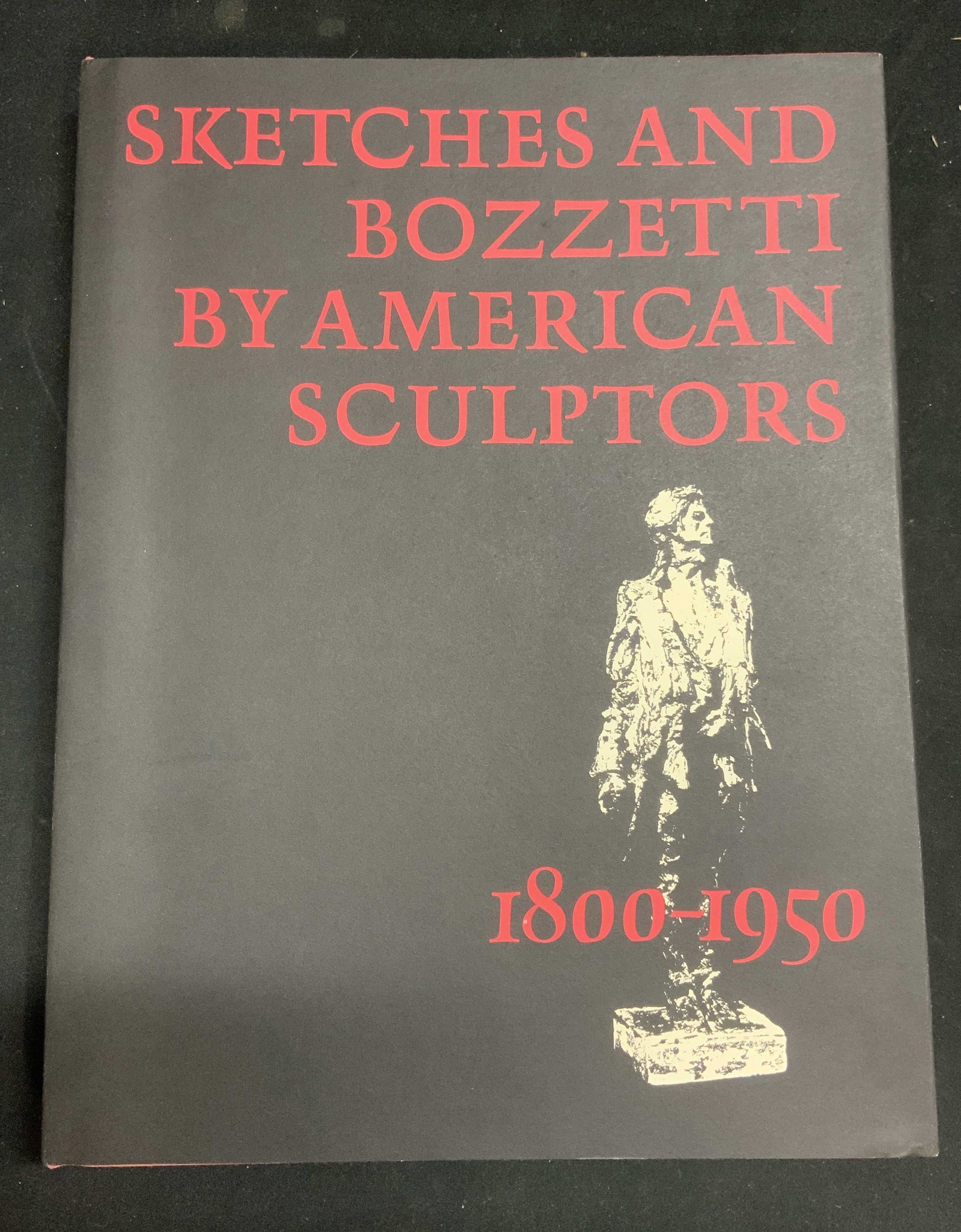 Sketches & Bozzetti by American Sculptors: Hardcover copy of Sketches and Bozzetti by American Sculptors 1800-1950 written by Millard F. Rogers, Jr. published by the Cincinnati Art Museum, 1987. Wear to book jacket, cover, pages, and spine con