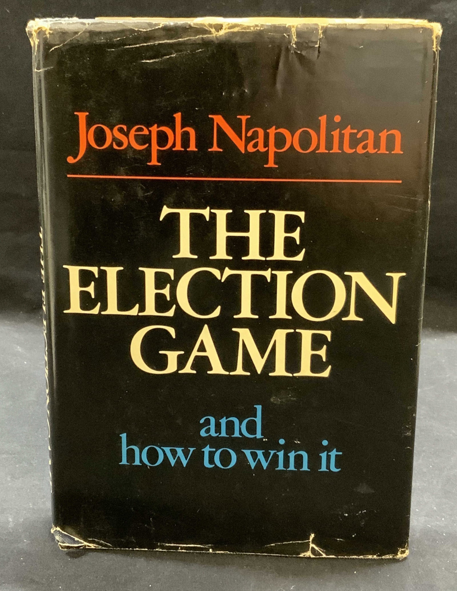 Signed Joseph Napolitan The Election Game: Hardcover copy of The Election Game And How To Win It by Joseph Napolitan. Signed by author to flyleaf. Published by Doubleday, 1972. Wear to cover, pages, and spine consistent with exposure. Measures