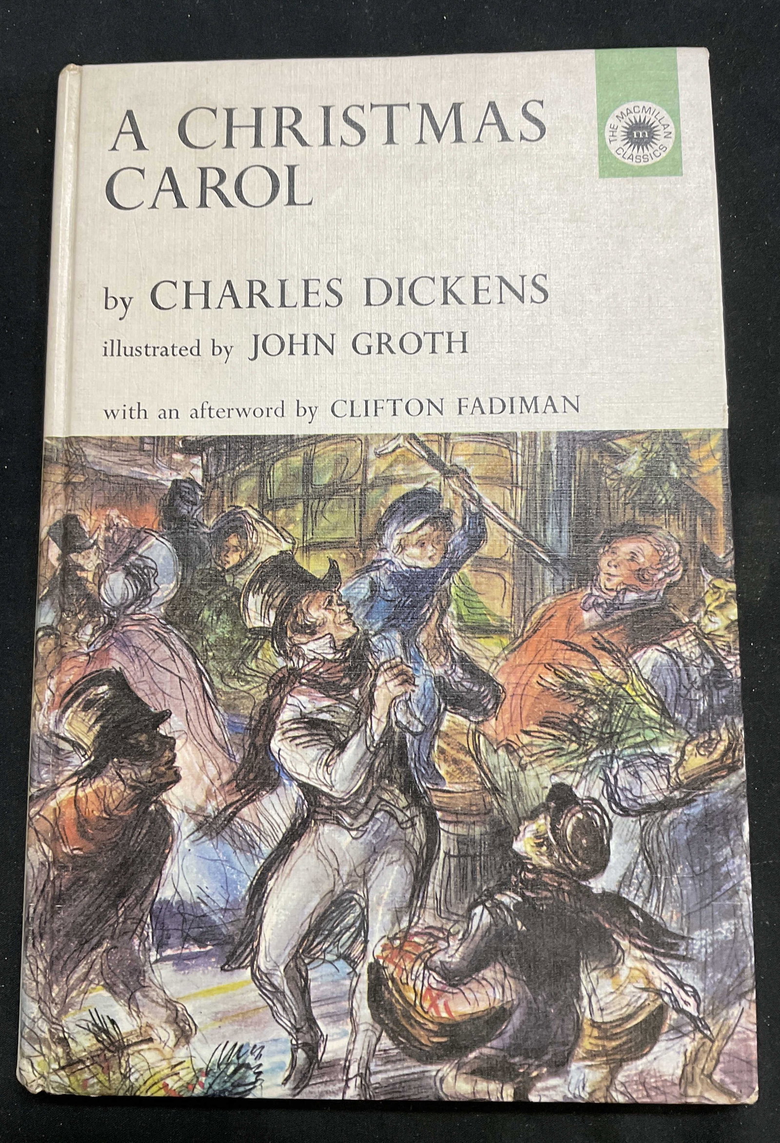 A CHRISTMAS CAROL 1966, Illustrated Book: A CHRISTMAS CAROL by Charles Dickens. Illustrated by John Groth with an afterward by Clifton Fadiman. Published by The Macmillan Company. Copyright is 1963. Appears to be third printing 1966. Hardcove