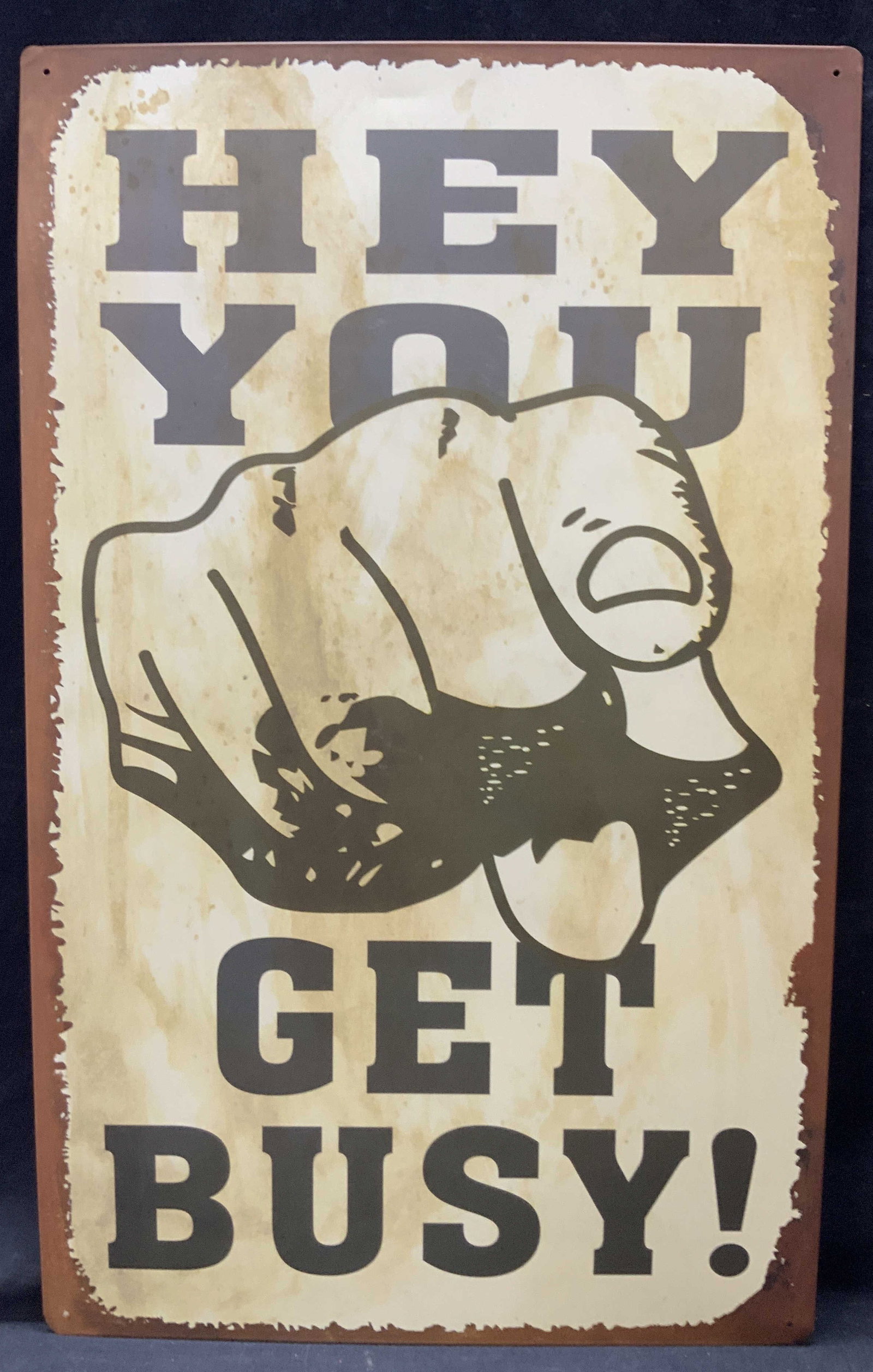 Hey You Get Busy Metal Sign: Metal sign with an image of a pointed finger, reading Hey you, get busy. Approx 24 x 15 inches Moderate wearing to edges of metal. Wall art, wall decor, metal sign. Sign, home decor, office decor, met