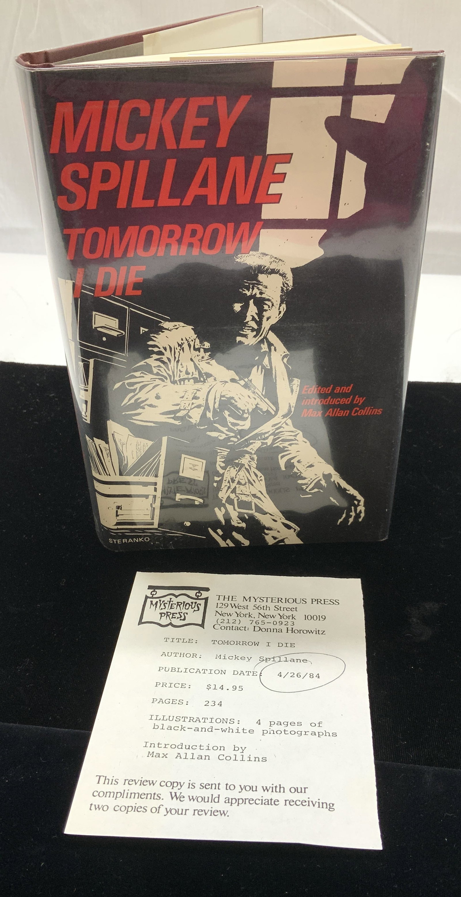 Tomorrow I Die,1st Edit by Mickey Spillane, 1984: TOMORROW I DIE BY MICKEY SPILLANE is a collection of stories which includes the short novel Everybodys Watching Me, a short script featuring his detective character Mike Hammer, and a story about a pr