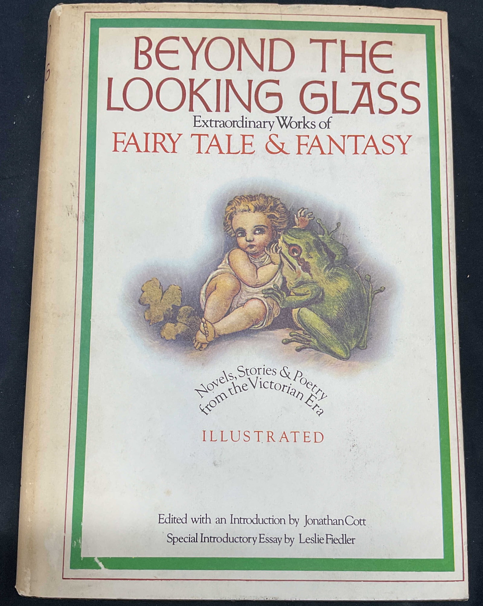 1973 Beyond The Looking Glass, Illustrated: Hardcover copy of Beyond The Looking Glass Extraordinary Works of Fairy Tale and Fantasy. Anthology book. Illustrated. Edited by Jonathan Cott. Published by The Stonehill Publishing Company, 1973. Mea
