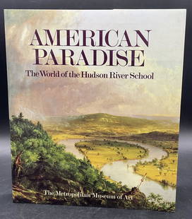 1987 AMERICAN PARADISE Illust Coffee Table Book: AMERICAN PARADISE The World of the Hudson River School, INTRODUCTION BY JOHN K. HOWAT, THE METROPOLITAN MUSEUM OF ART, Distributed by Harry N. Abrams, Inc. C. 1987. Measures approx. 12L x 10W in.