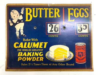 CALUMET Vntg Baking Powder Butter & Eggs Sign: Sign reads CALUMET BUTTER EGGS. Backside has 2 number wheels which numbers show in CENTS window. Sign is vintage. Piece is crafted with paper. Sign measures approximately 14 inches long 11 inches