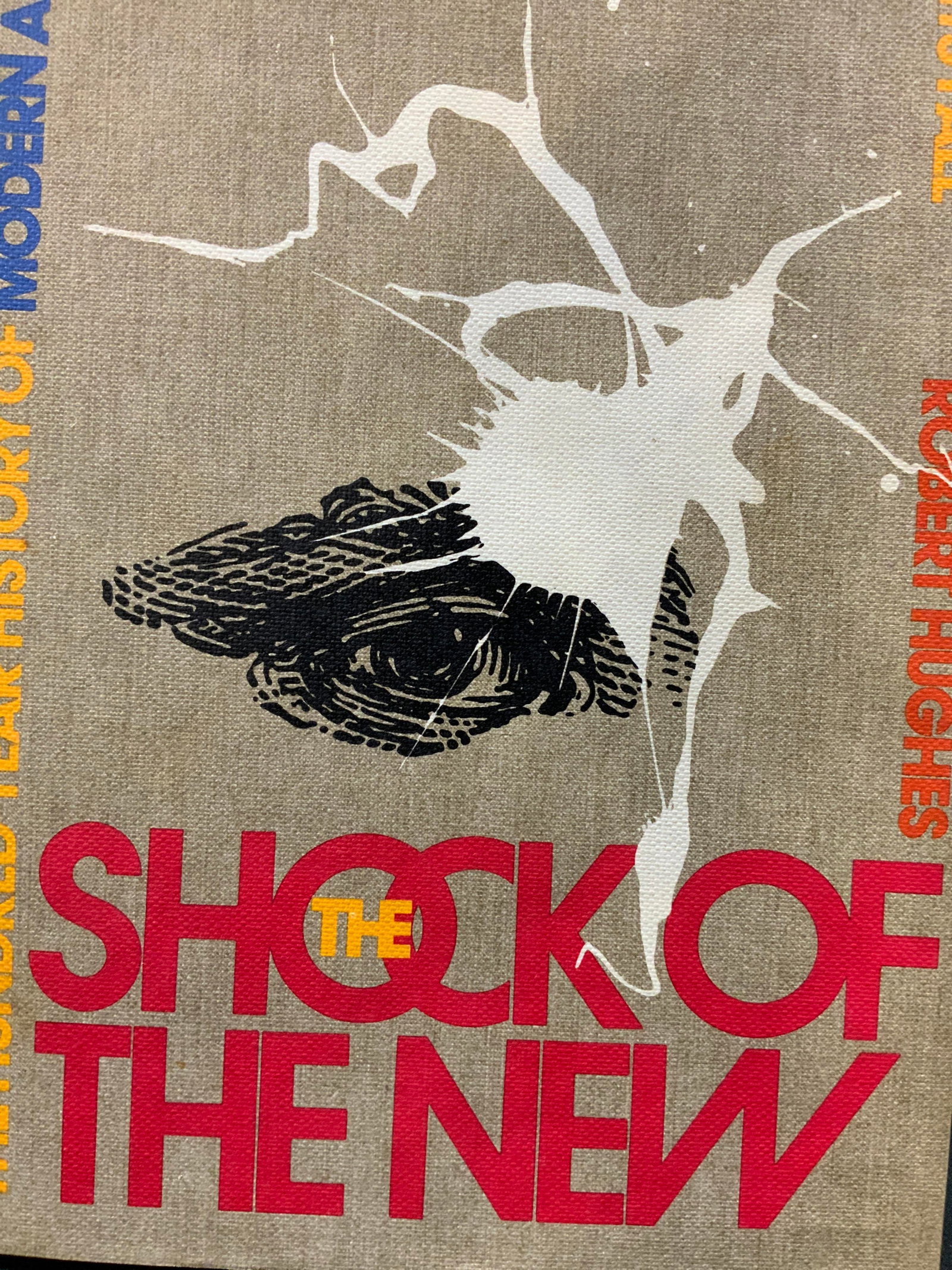 The Shock of the New Modern Art Book 1980: The Shock of the New Modern Art Book 1980 Modern hardcover art book by Robert Hughes, called The Shock of the New. Publication date: 1980. Front cover has bold colors with an abstract paint design in 