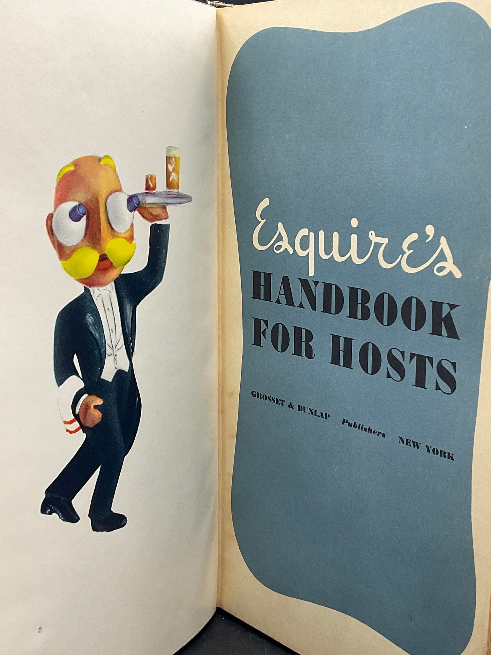 1949 ESQUIRES HANDBOOK FOR HOSTS Illustr Book: ESQUIRES HANDBOOK FOR HOSTS. Grosset & Dunlap Publishers. ILLUSTRATED BY L. J. ALLEN DESIGN AND TYPOGRAPHY BY A. P. TEDESCO. COPYRIGHT, 1949, BY ESQUIRE, INC. Hardcover book. Measures approx. 10.25L x
