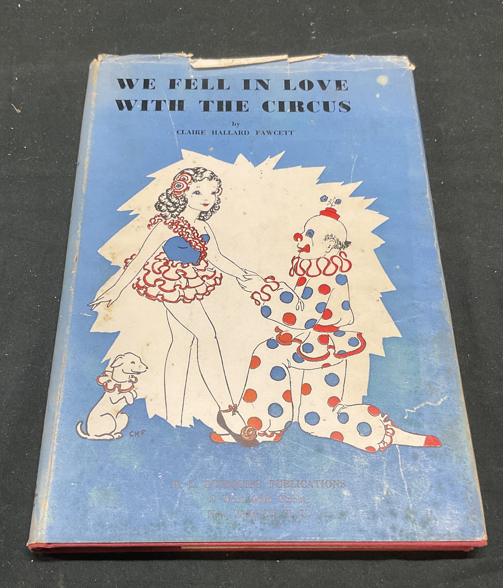 1949 Fell In Love With The Circus Illustr Book: Hardcover copy of We Fell In Love With The Circus by Claire Hallard Fawett. H. L. Lindquist, 1949. Illustrated. Measures approx 10.25 x 7 inches. Some wear to cover, pages, and binding consistent with