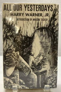 1969 All Our Yesterdays First Edition Book WARNER+: 1969 All Our Yesterdays First Edition Book WARNER+ All Our Yesterdays Book by Harry Warner Jr & introduction by Wilson Tucker. COPYRIGHT 1969 & FIRST EDITION APRIL 1969. Front cover features illustrat