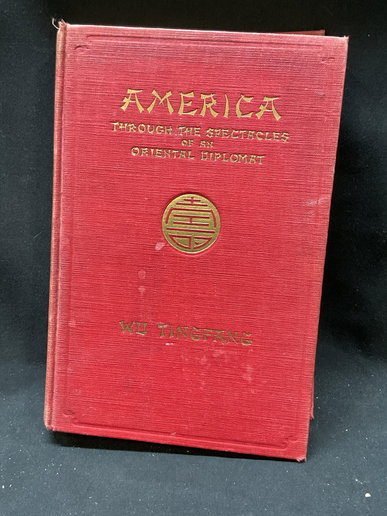 1914 America, Wu TingFang, LL. D. Book: 1914 America Through the Spectacles of an Oriental Diplomat Book by Wu Ting Fang Book. With illustrations from sketches by the author and from photographs. Published by Frederick A. Stokes Company New