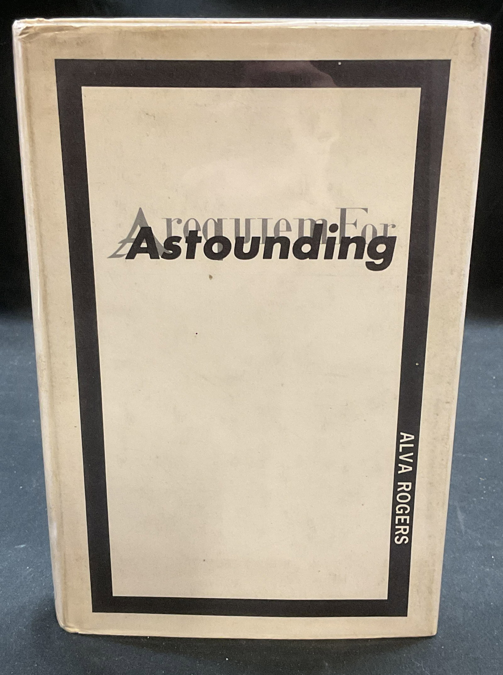 1st Ed Requiem For Astounding, Rogers, 1964: First edition hardcover A Requiem For Astounding by Alva Rogers. Advent, 1964. Measures approx 8.75 x 5.5 inches. Some wear to cover, pages, and binding consistent with exposure. Book, first edition b