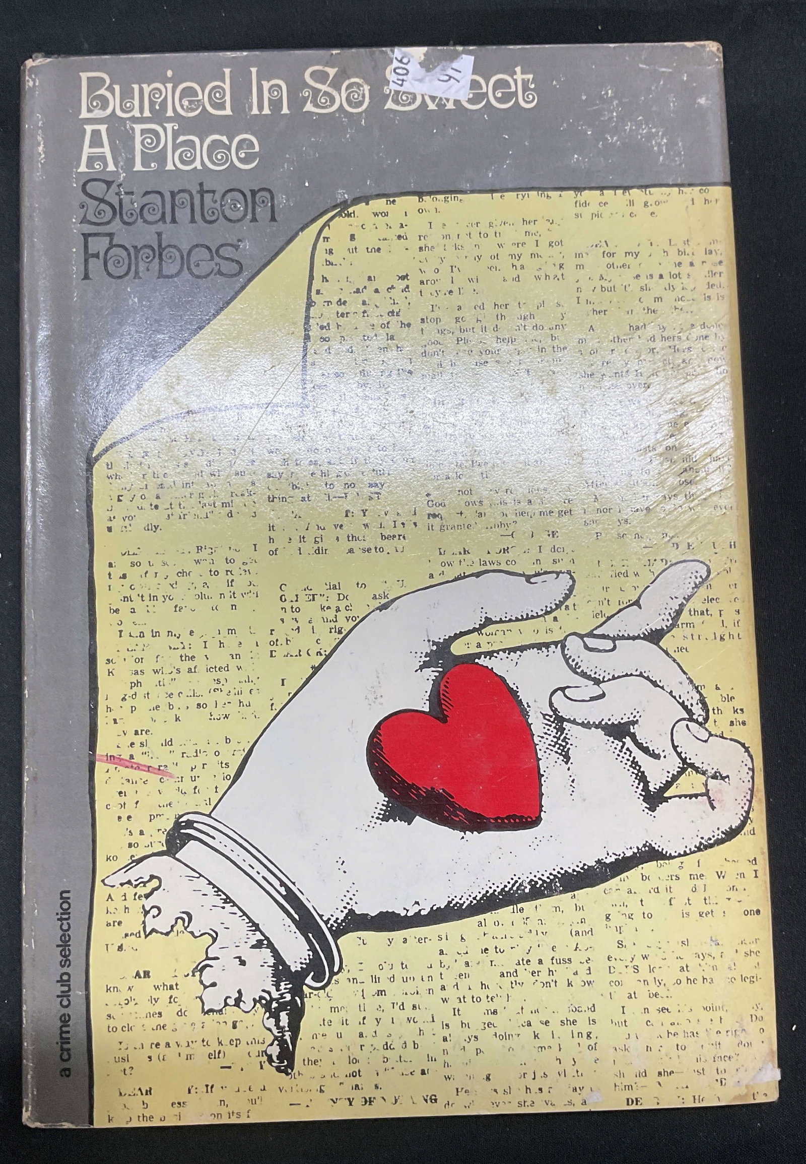1st Ed Buried In So Sweet Place S Forbes 1977: First edition hardcover Buried In So Sweet A Place by Stanton Forbes. Published for The Crime Club, Doubleday, 1977. Measures approx 8.5 x 5.75 inches. Some wear to cover, pages, and binding consisten