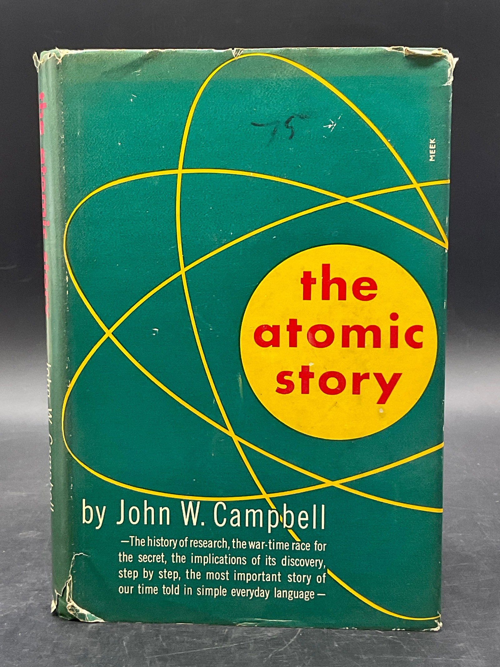 1947 The Atomic Story John Campbell First Prnt Ilr: The Atomic Story by John W. Campbell First Printing Illustrated Hardcover Book. Published by Henry Holt & Company. C. 1947. Measures approx. 8.5H x 5.75W in. Writing, discoloration, surface wear, and 