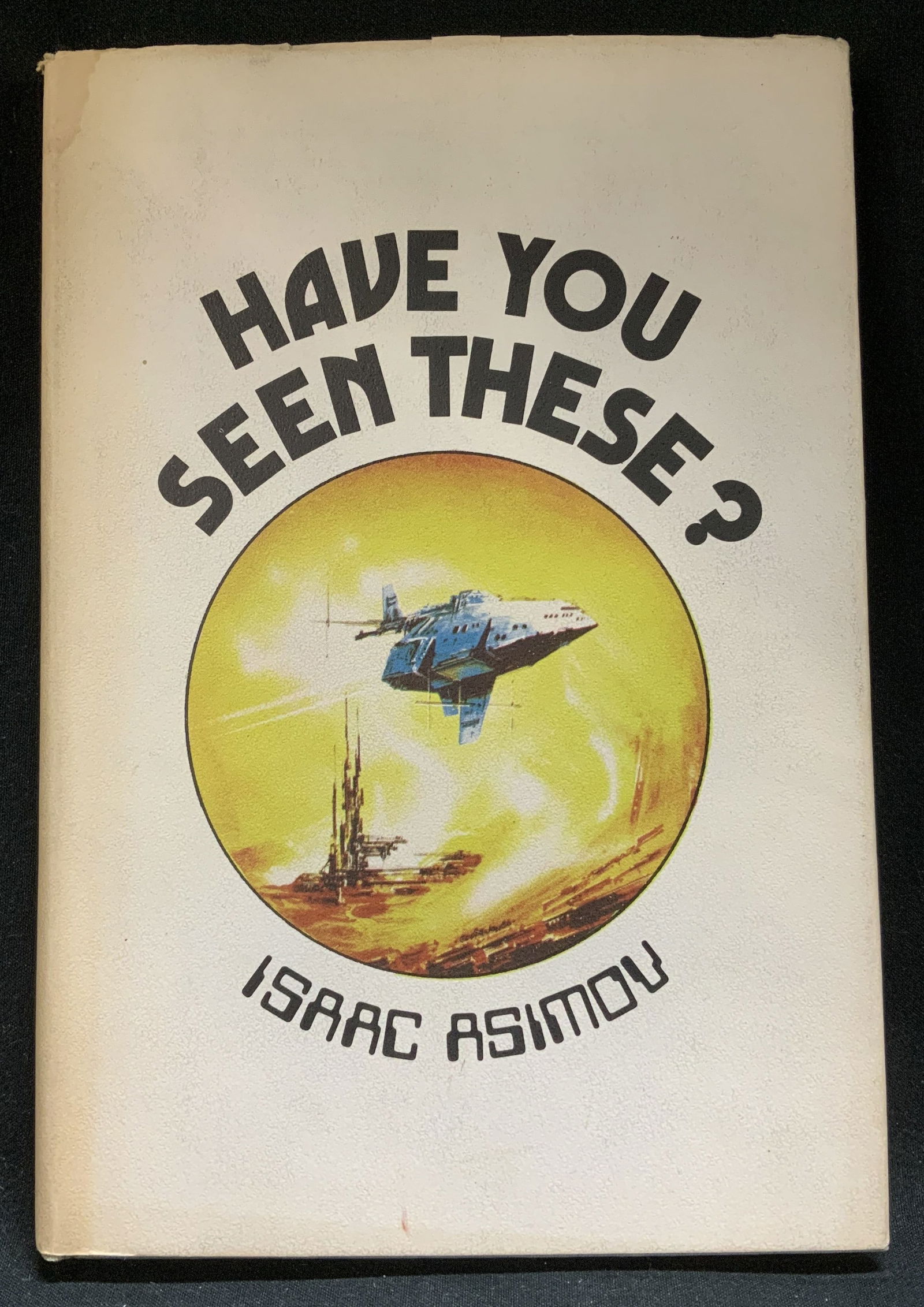 1974 Sgnd Have You Seen These 1stEdBk Isaac ASIMOV (1 of 6)